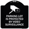Signmission Designer Series-Parking Lot Is Protected By Video Surveillance With Graphic, 18" H, BW-1818-9799 A-DES-BW-1818-9799 - alternate 1